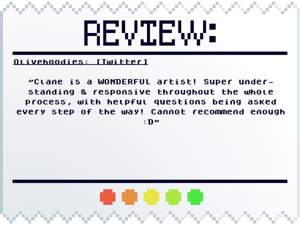 Olivehoodies: [Twitter] "Clane is a WONDERFUL artist! Super understanding & responsive throughout the whole process, with helpful questions being asked every step of the way! Cannot recommend enough :D"