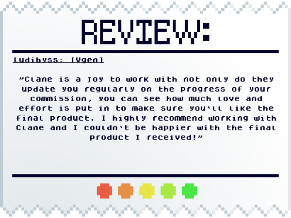 Ldibyss: [VGen] "Clane is a joy to work with not only do they update you regularly on the progress of your commission, you can see how much love and effort is put in to make sure you‘ll like the final product. I highly recommend working with Clane and I co